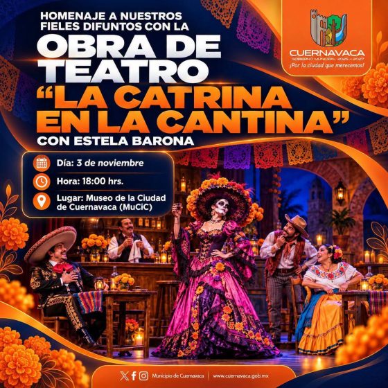 B1662 29/10/26 FORTALECE CUERNAVACA LAS TRADICIONES MEXICANAS CON LA OBRA TEATRAL LA CATRINA EN LA CANTINA